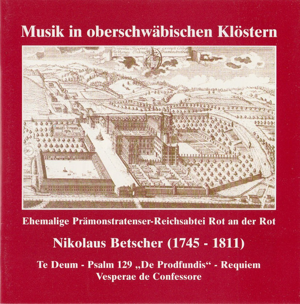 Ehemalige Prämonstratenser-Reichsabtei Rot An Der Rot. Nikolaus Betscher (1745-1811)