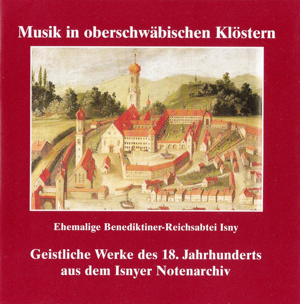 Ehemalige Benediktiner-Reichsabtei Isny. Geistliche Werke Des 18. Jahrhunderts Aus Dem Isnyer Notenarchiv