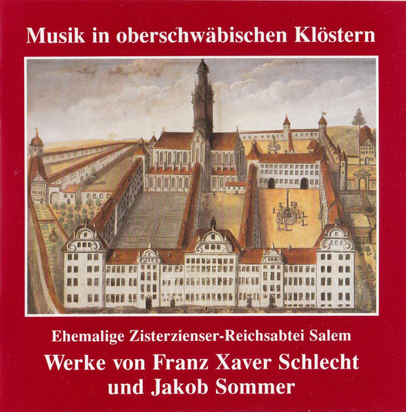 Ehemalige Zisterzenser-Reichsabtei Salem. Werke Von Franz Xaver Schlecht Und Jakob Sommer