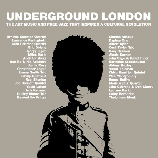 Underground London (The Art Music And Free Jazz That Inspired A Cultural Revolution)