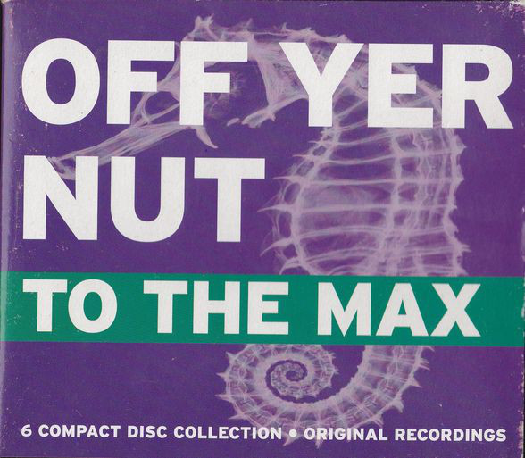 Off Yer Nut - To The Max