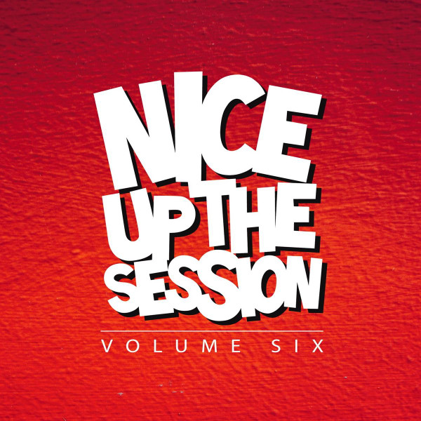Nice Up The Session Volume Six