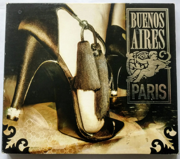 Buenos Aires Paris - The Electronic Tango Anthology