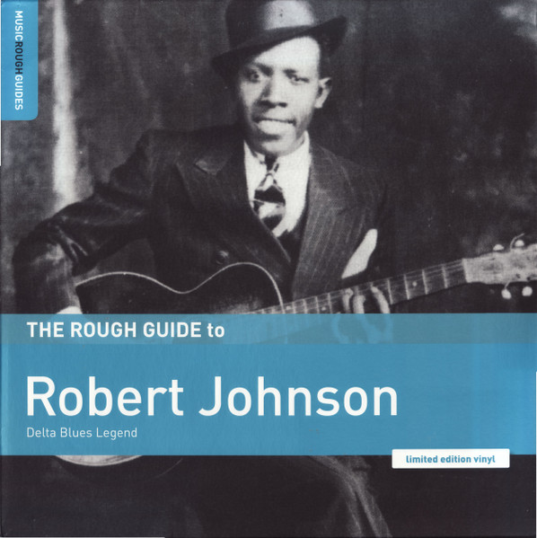 The Rough Guide To Robert Johnson (Delta Blues Legend)