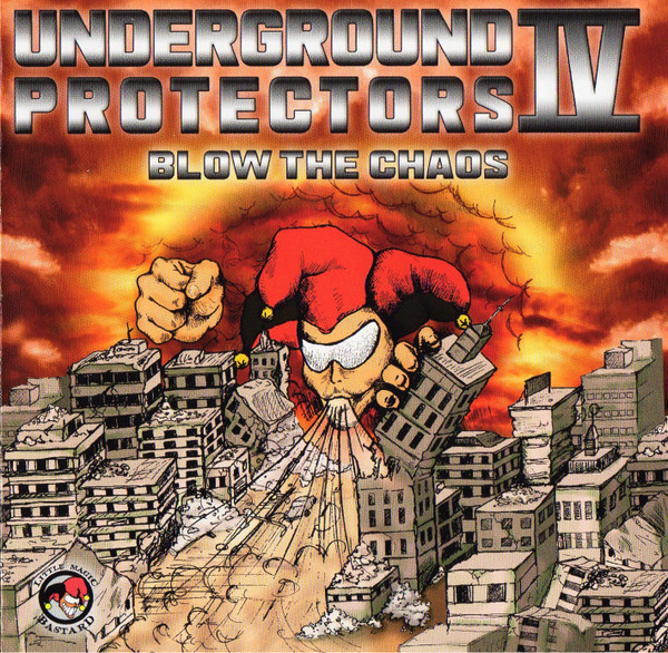 Underground Protectors IV (Blow The Chaos)