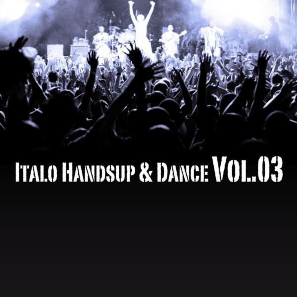 Italo Handsup & Dance Vol. 03