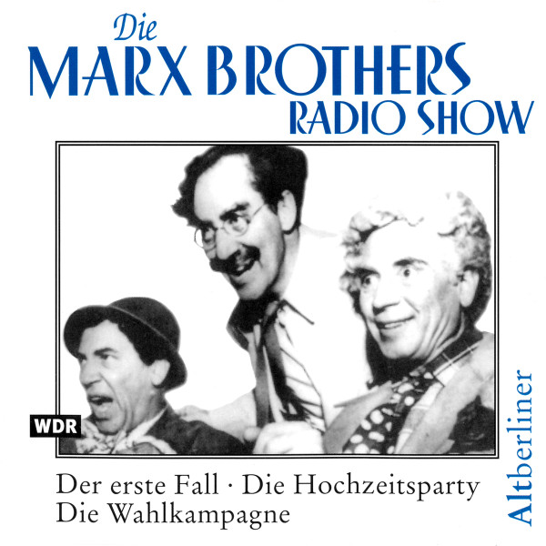 Die Marx Brothers Radio Show. Der Erste Fall • Die Hochzeitsparty • Die Wahlkampagne