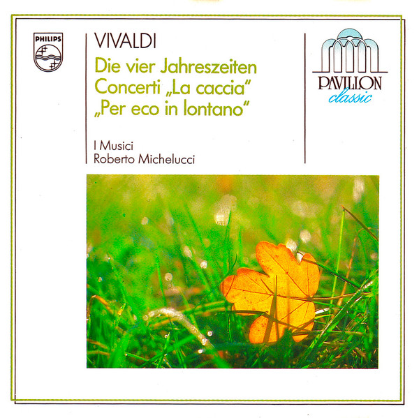 Die Vier Jahreszeiten / Concerti "La Caccia" / "Per Eco In Lontano"