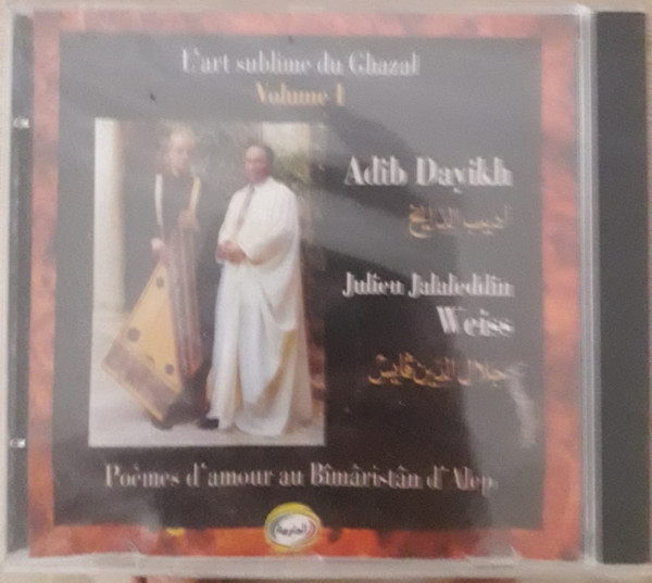 L'art Sublime Du Ghazal Vol.1 - Poèmes D'Amour Au Bîmâristân d'Alep