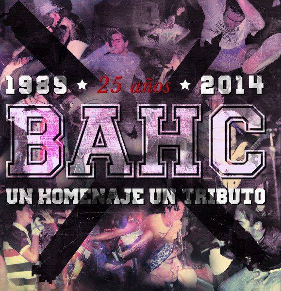 1989-2014: 25 Años De B.A.H.C. Un Homenaje​, ​Un Tributo