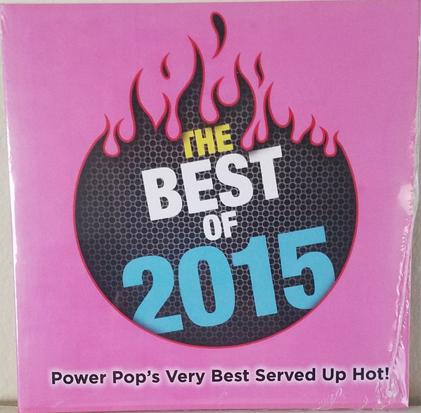 The Best of 2015: Power Pop's Very Best Served Up Hot!