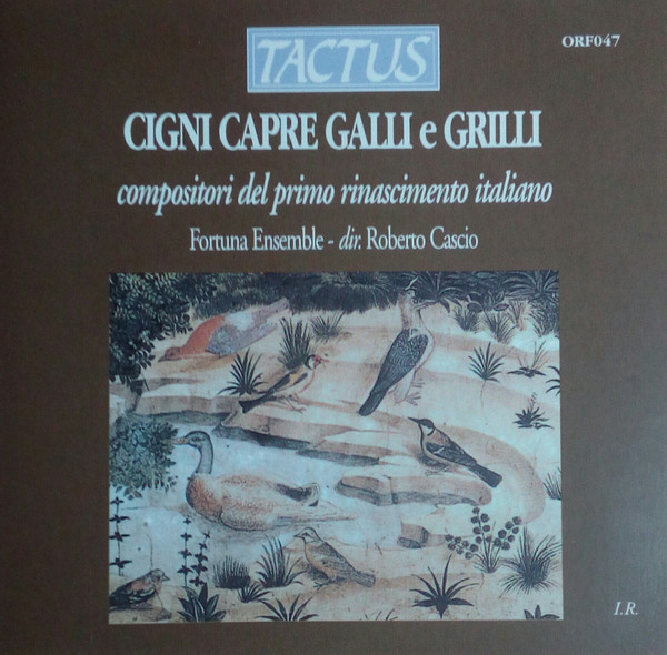 Cigni Capre Galli E Grilli (Compositori Del Primo Rinascimento Italiano)
