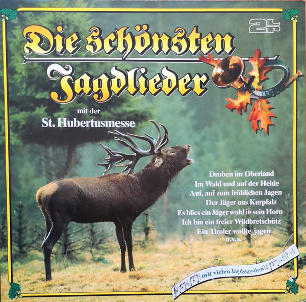 Die Schönsten Jagdlieder (Mit Der St. Hubertusmesse)