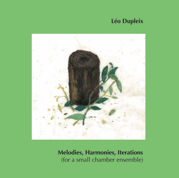 Melodies, Harmonies, Iterations (For A Small Chamber Ensemble)