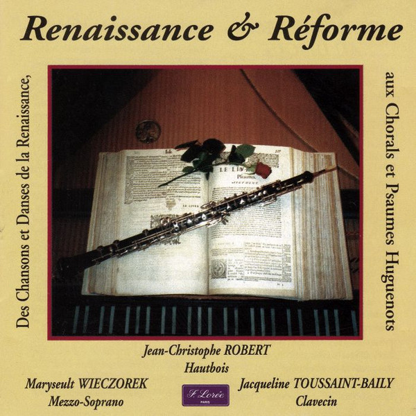 Renaissance & Réforme (Des Chansons Et Danses De La Renaissance Aux Chorals Et Psaumes Huguenots)