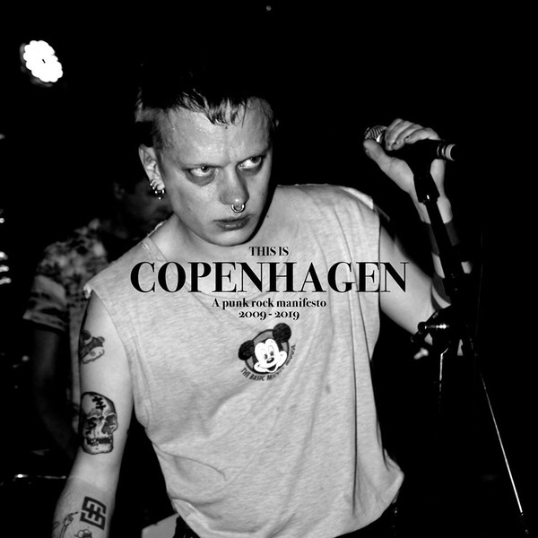 This is Copenhagen - A Punk Rock Manifesto 2009 - 2019