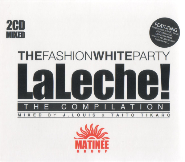 La Leche! The Compilation - The Fashion White Party
