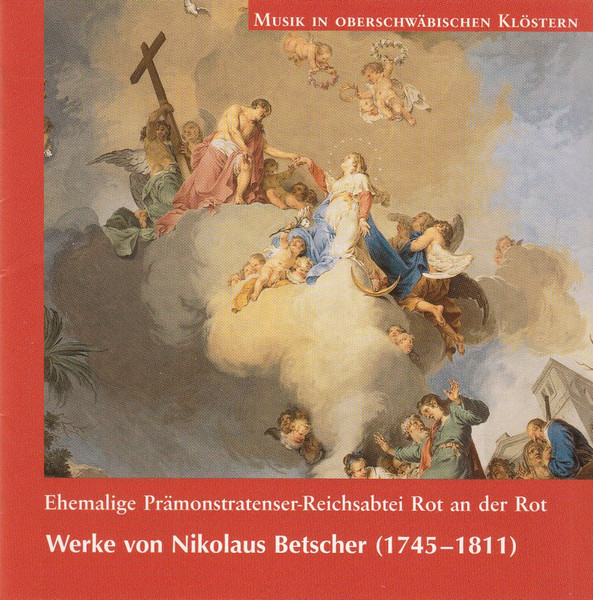 Ehemalige Prämonstratenser-Reichsabtei Rot An Der Rot. Werke Von Nikolaus Betscher (1745-1811)