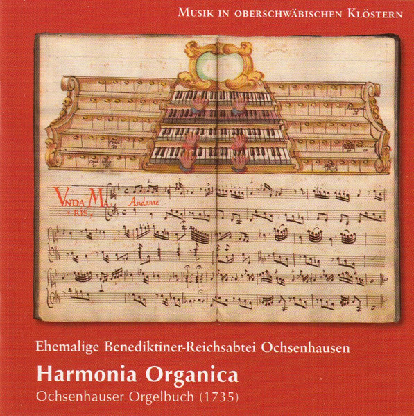 Ehemalige Benediktiner-Reichsabtei Ochsenhausen. Harmonia Organica. Ochsenhausener Orgelbuch (1735)