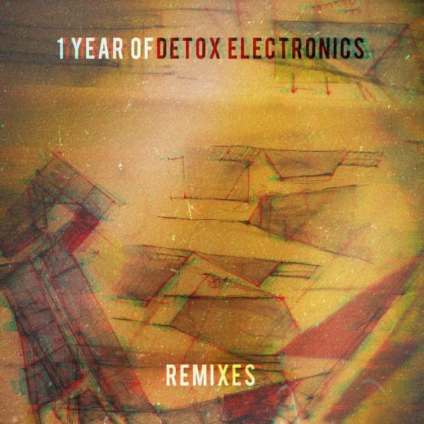 One Year Of Detox Electronics Remixes