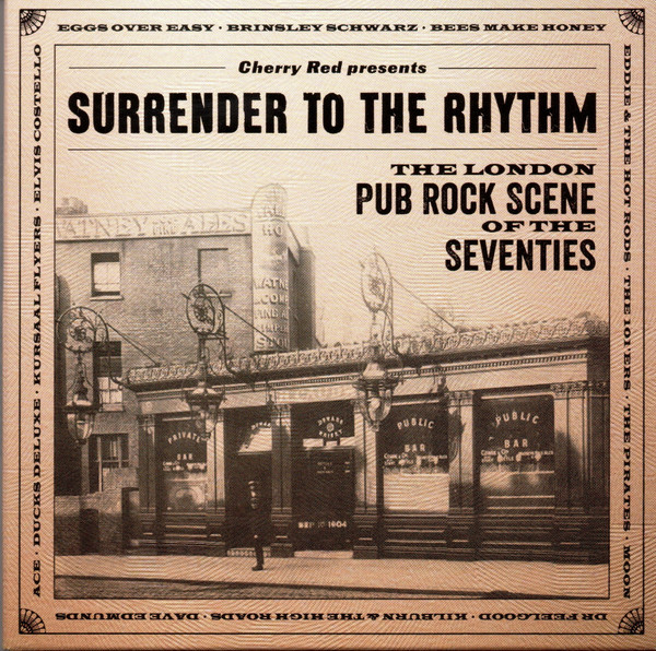 Surrender To The Rhythm (The London Pub Rock Scene Of The Seventies)
