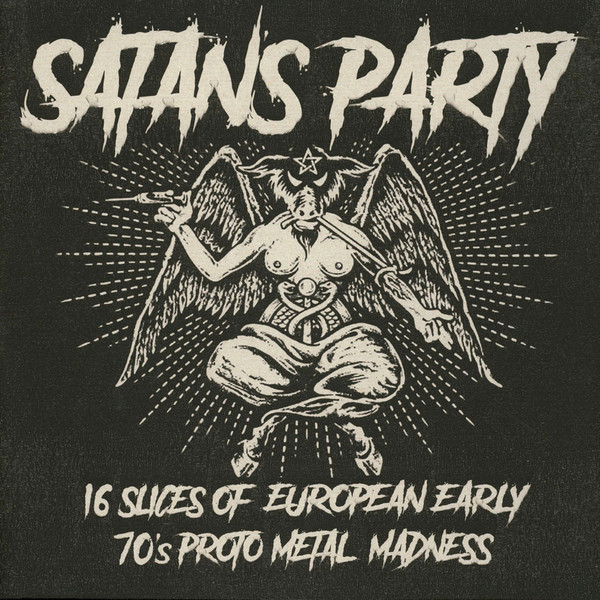 Satan's Party: 16 Slices Of European Early 70's Proto Metal Madness