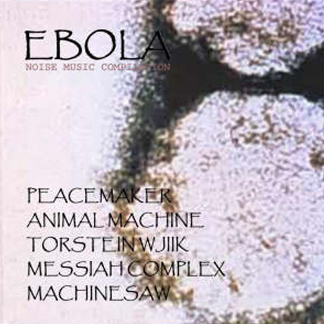Ebola: Noise Music Compilation