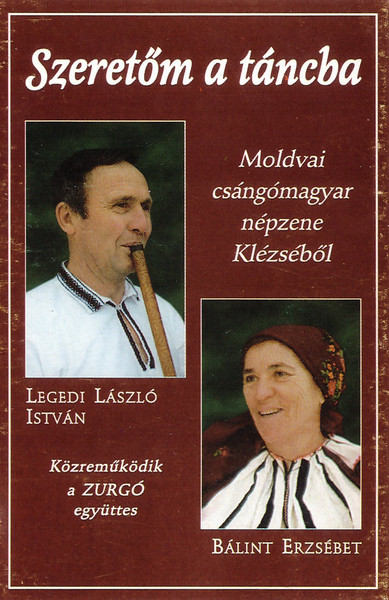 Szeretőm A Táncba (Moldvai Csángómagyar Népzene Klézséből)