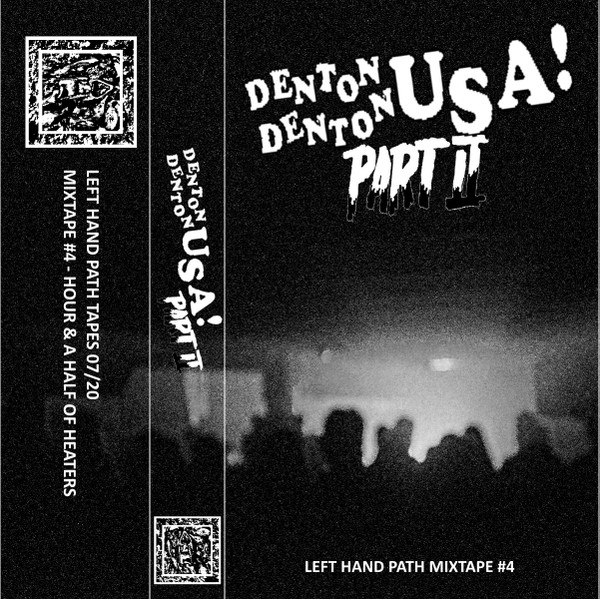 Denton, Denton USA! Part II - Left Hand Path Mixtape #4