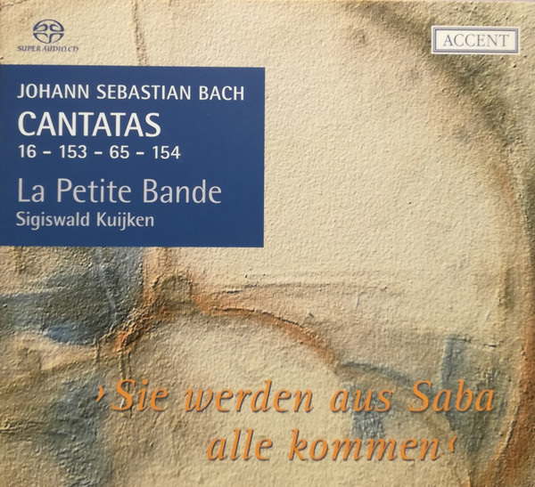Cantatas 16 - 153 - 65 - 154 ›Sie Werden Aus Saba Alle Kommen‹ 