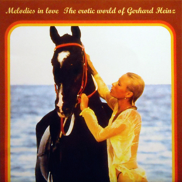 Melodies In Love : The Erotic World Of Gerhard Heinz