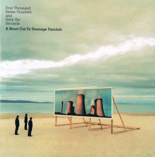 Four Thousand Seven Hundred And Sixty-Six Seconds - A Short Cut To Teenage Fanclub