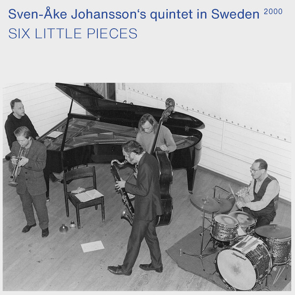 Sven-Åke Johansson's Quintet In Sweden 2000 / Six Little Pieces