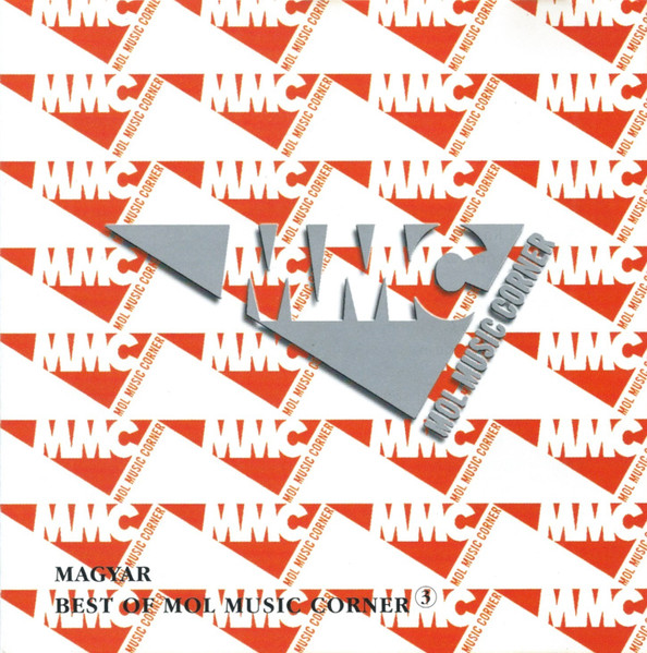 Best Of MOL Music Corner 3 - Magyar Válogatás