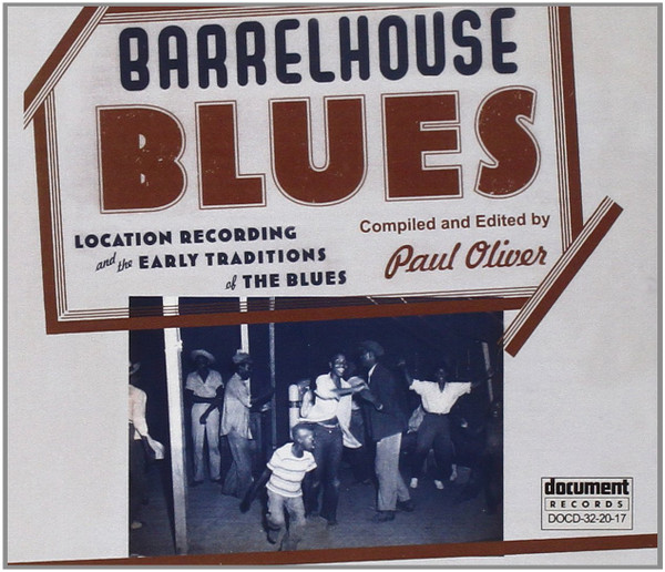 Barrelhouse Blues: Location Recordings & The Early Traditions In The Blues
