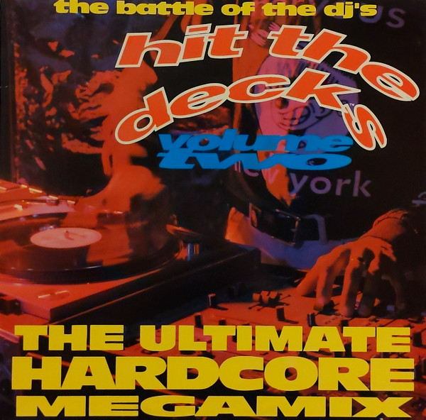 Hit The Decks Volume Two - The Battle Of The DJ's - The Ultimate Hardcore Megamix