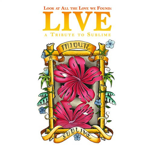 Look At All The Love We Found: A Tribute To Sublime Live