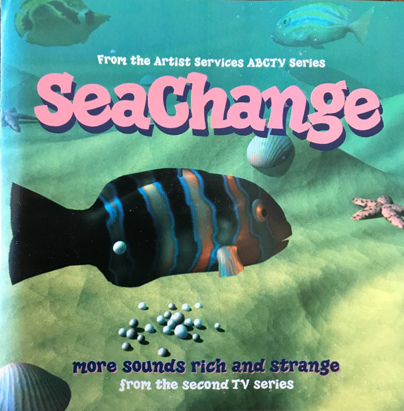 SeaChange (More Sounds Rich And Strange From The Second TV Series)