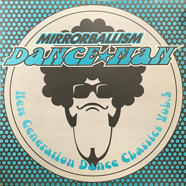 Mirrorballism New Generation Dance Classics Vol.5