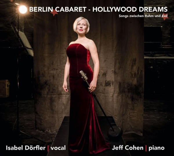 Berlin Cabaret - Hollywood Dreams (Songs Zwischen Ruhm Und Exil)