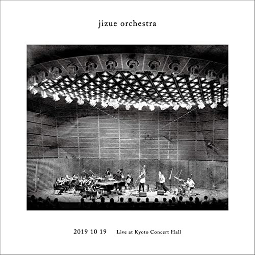 Jizue Orchestra Live At Kyoto Concert Hall 2019.10.19