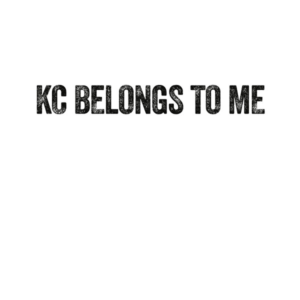 KC Belongs To Me