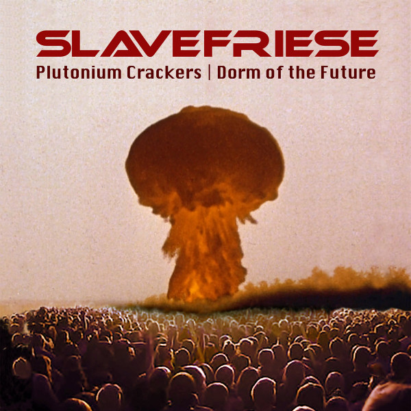 Plutonium Crackers / Dorm Of The Future
