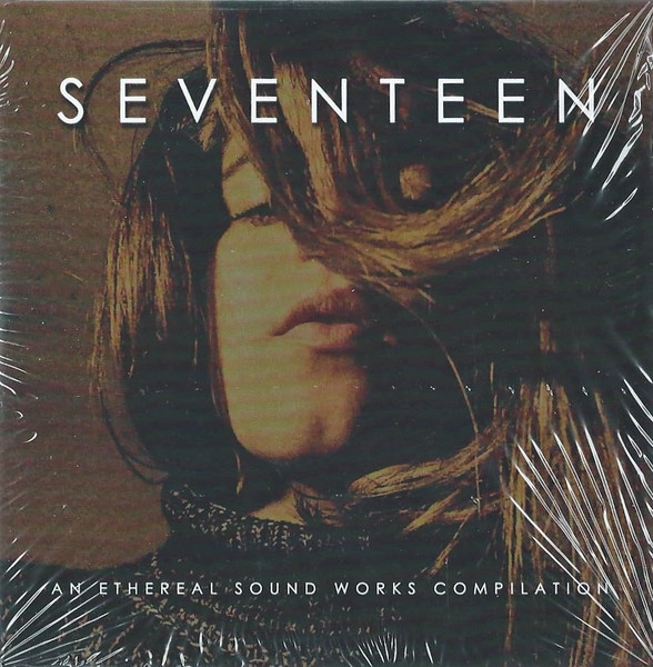 Seventeen (An Ethereal Sound Works Compilation)