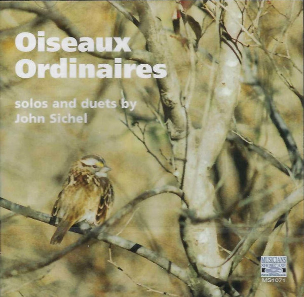 Oiseaux Ordinaires • Solos And Duets By John Sichel