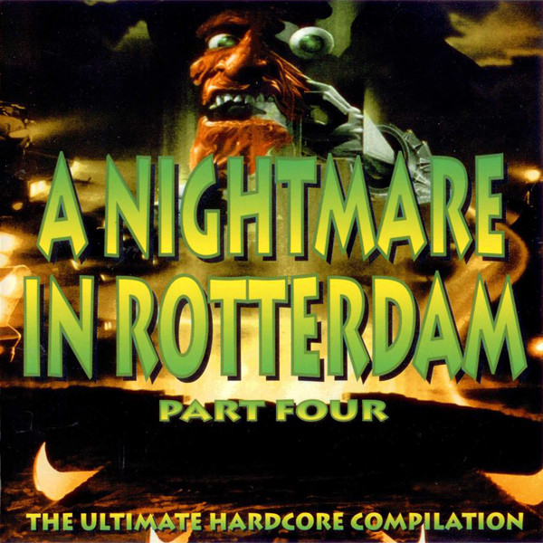A Nightmare In Rotterdam Part Four (The Ultimate Hardcore Compilation)