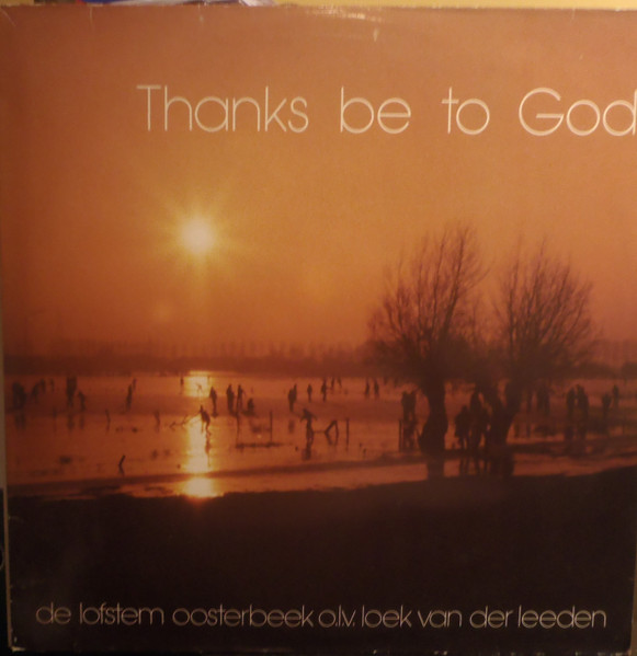 Thanks Be To God