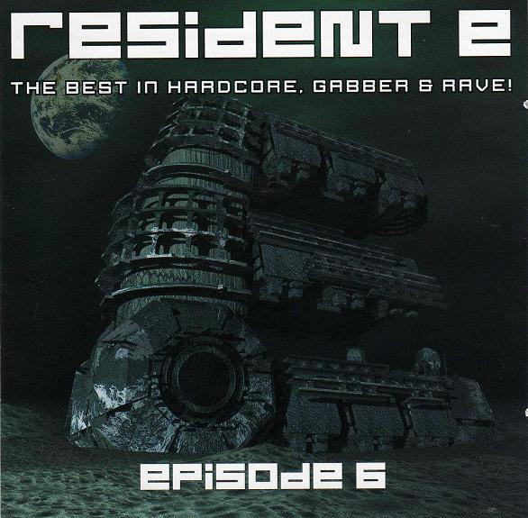 Resident E - The Best In Hardcore, Gabber & Rave! - Episode 6