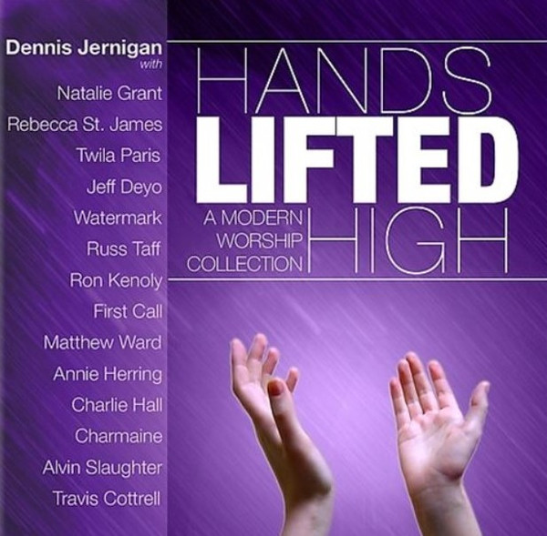 Hands Lifted High: A Modern Worship Collection