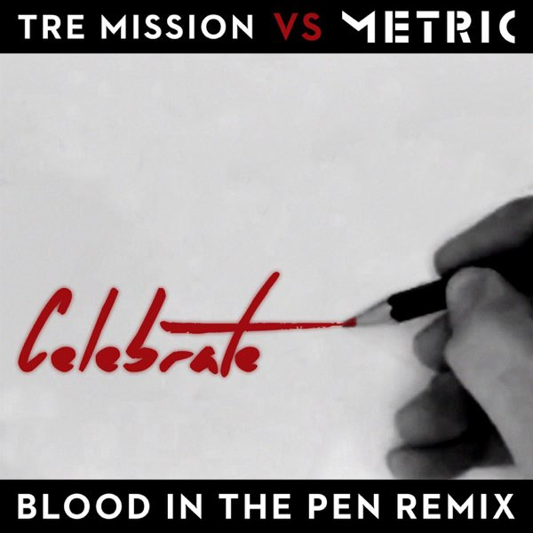 Celebrate (Blood In The Pen Remix)